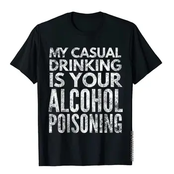 Moje Príležitostné Pitie Je Váš Otrava Alkoholom Pitnej Tričko T-Shirt Fitness Tesný Vysoká Kvalita Mužov Topy & Tees Bavlnené Tričko